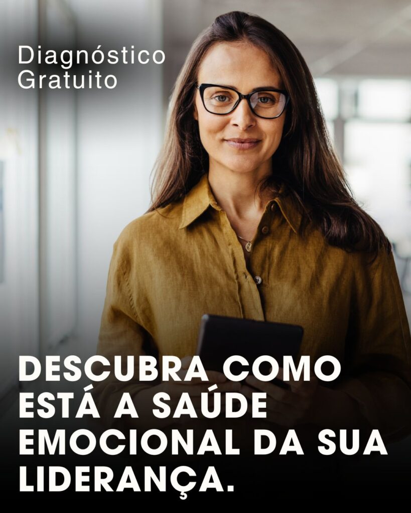 Descubra como está a saúde emocional da sua liderança.